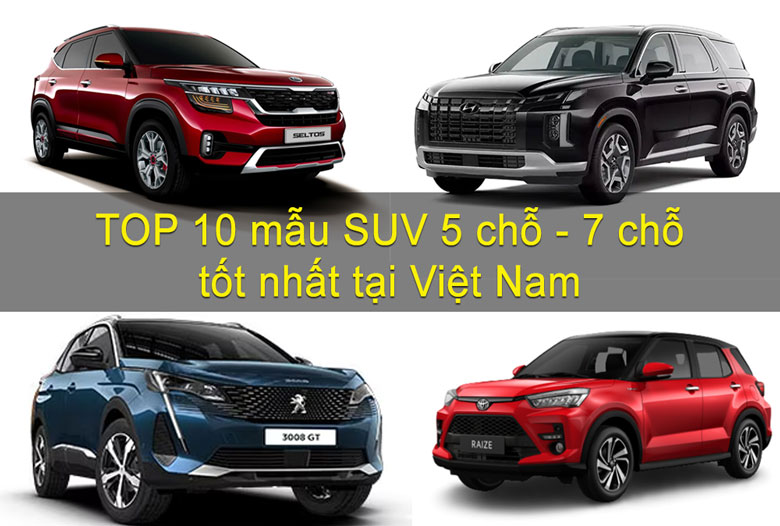 TOP 10 mẫu SUV 5 chỗ - 7 chỗ giá rẻ, đẹp và đáng mua nhất 2023 | anycar.vn