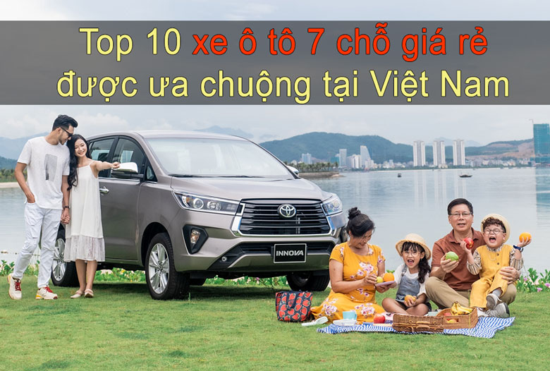 Top 10 xe ô tô 7 chỗ giá rẻ được ưa chuộng tại Việt Nam | anycar.vn