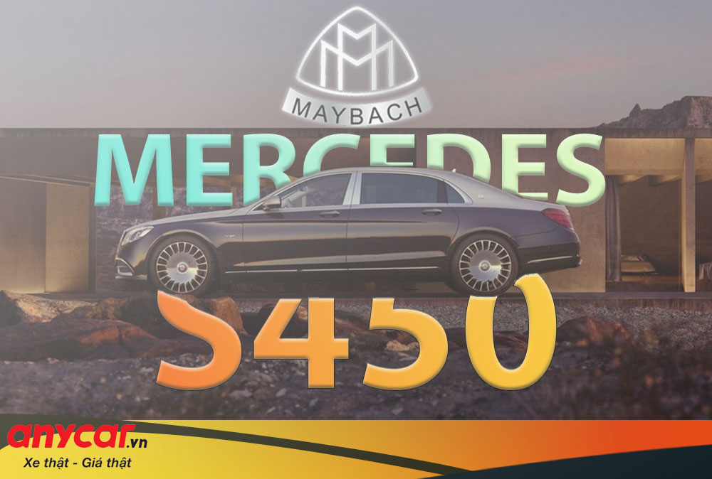 Mercedes-Benz Maybach S450 4Matic: Giá bán và thông số kỹ thuật | anycar.vn