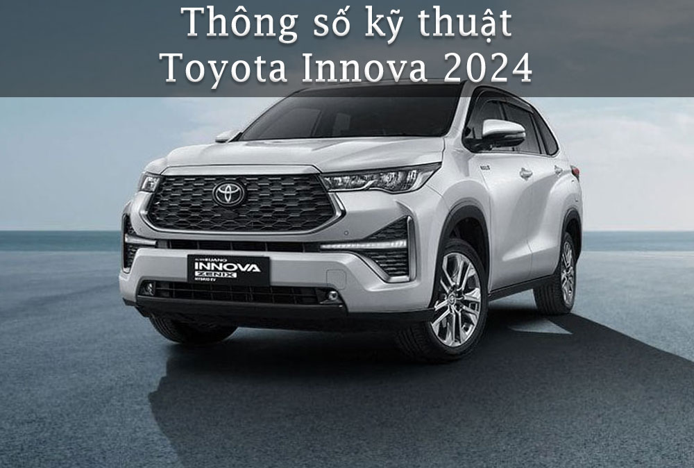 Thông số kỹ thuật Toyota Innova 2024: Thông số kích thước, giá bán và động cơ vận hành | anycar.vn