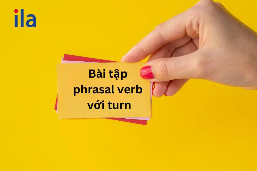 Khám phá các phrasal verb với turn phổ biến nhất