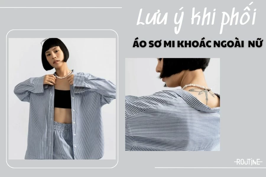 Gợi ý cách phối đồ theo style áo sơ mi khoác ngoài nữ cực xinh