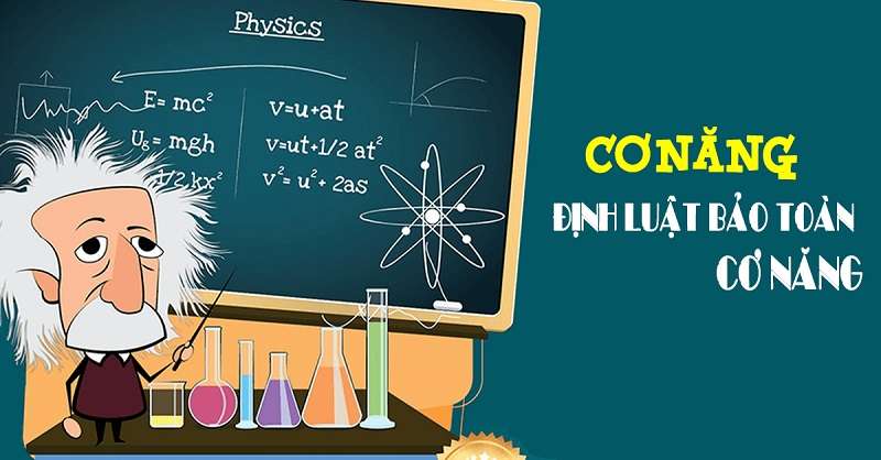 Cơ năng là gì? Định luật bảo toàn cơ năng [Đầy đủ]