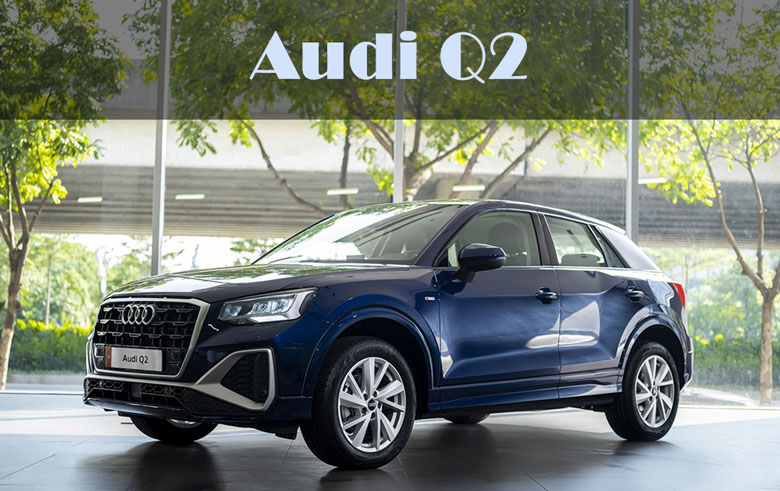 Bảng giá xe Audi tháng 06/2024 tại Việt Nam | Anycar.vn