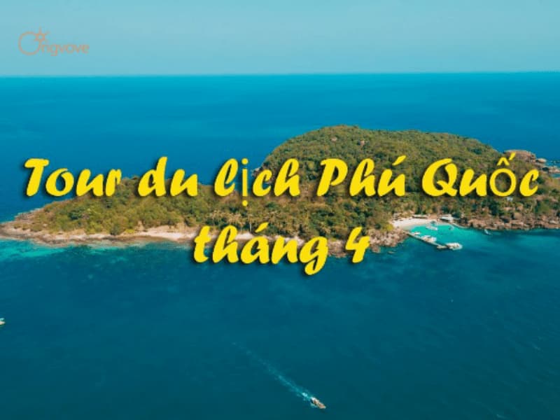 Nên đi phú quốc vào tháng mấy và vào mùa nào?