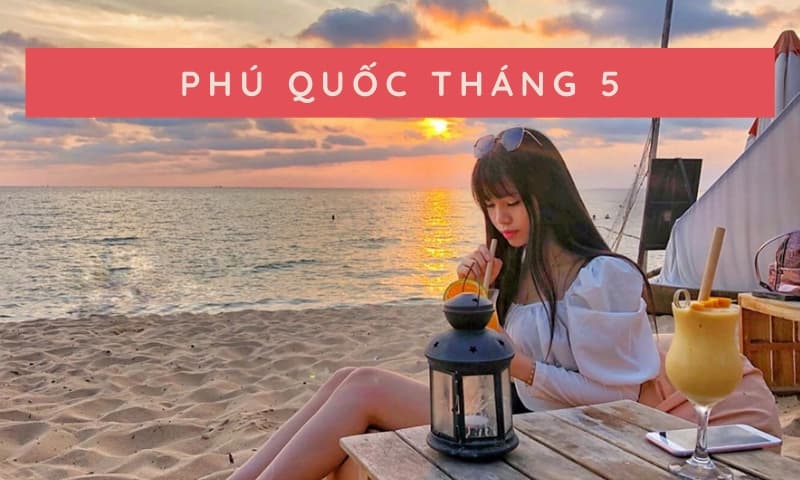 Nên đi phú quốc vào tháng mấy và vào mùa nào?