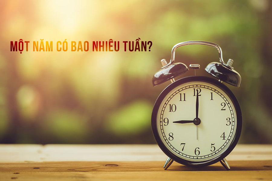 1 năm có bao nhiêu tuần? Cách tính thời gian trong năm chi tiết nhất