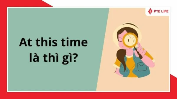 Cách dùng At this time với 3 thì tiếp diễn thường gặp nhất