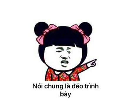 Bộ sưu tập meme không giới hạn, từ chối mọi thứ, và hết sức bựa