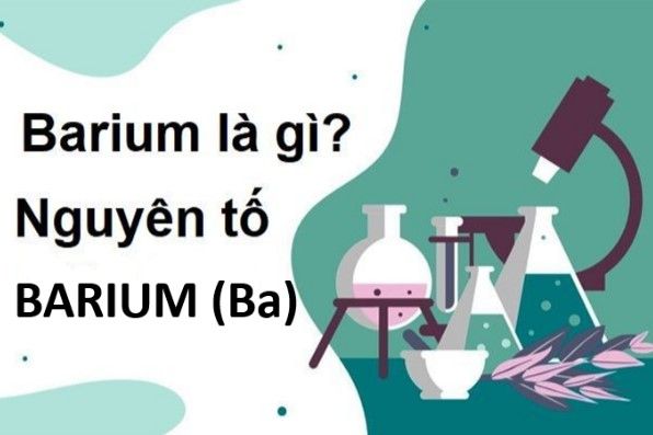 Barium là gì? Tất tần tật các kiến thức về nguyên tố Bari (Ba)