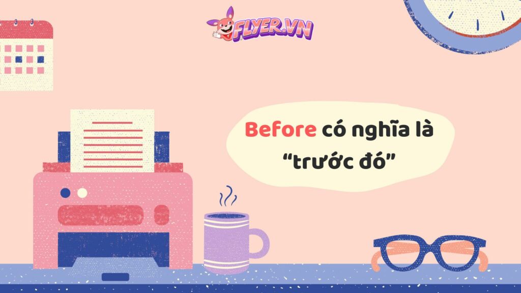 Cấu trúc Before: 3 công thức cần phải nhớ, kèm bài tập có đáp án