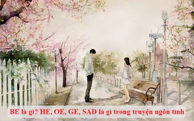 BE là gì? HE, OE, GE, SAD là gì trong truyện ngôn tình