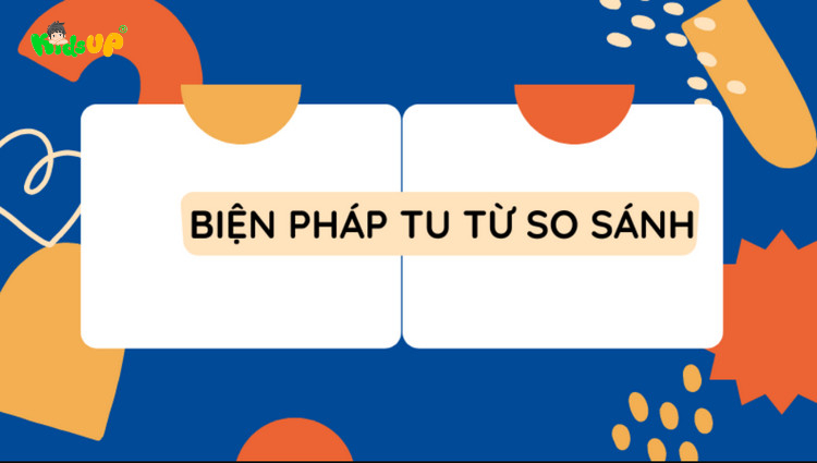 Biện pháp tu từ là gì? Các biện pháp tu từ quan trọng trong tiếng Việt