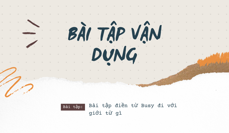 Busy Đi Với Giới Từ Gì: Ý Nghĩa Và Cách Dùng Chi Tiết Nhất