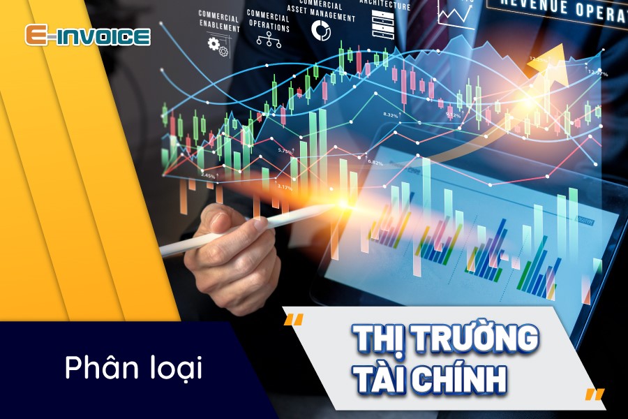 Phân loại thị trường tài chính và các dòng tiền của doanh nghiệp dùng đầu tư trong thị trường tài chính