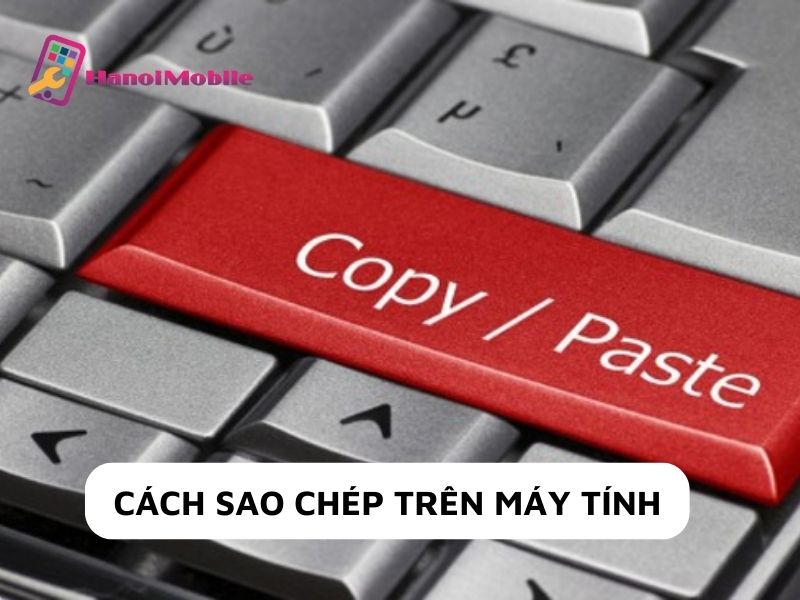 Cách sao chép trên máy tính không có chuột đơn giản