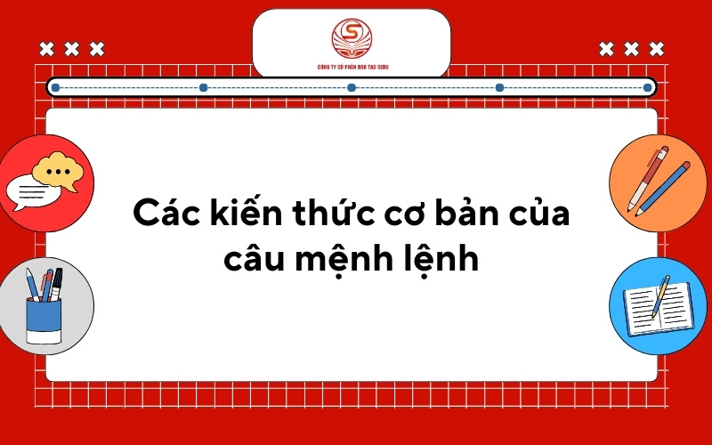 Các kiến thức cơ bản của câu mệnh lệnh