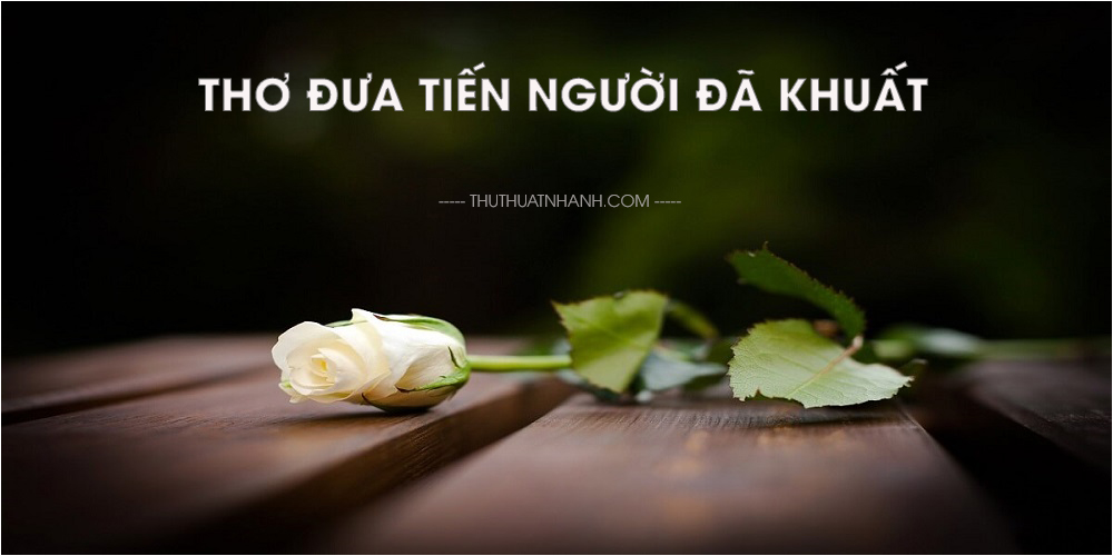 Thơ VĨNH BIỆT NGƯỜI THÂN – Thơ Đưa Tiễn Người Đã Khuất Buồn