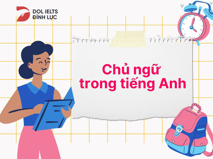 Chủ ngữ và phân loại chủ ngữ trong tiếng Anh