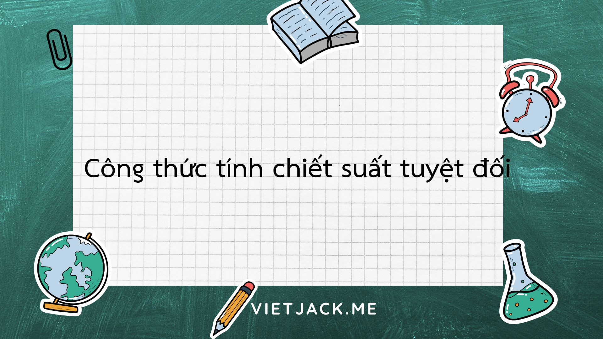 Công thức tính chiết suất tuyệt đối hay, chi tiết - Vật lý lớp 11