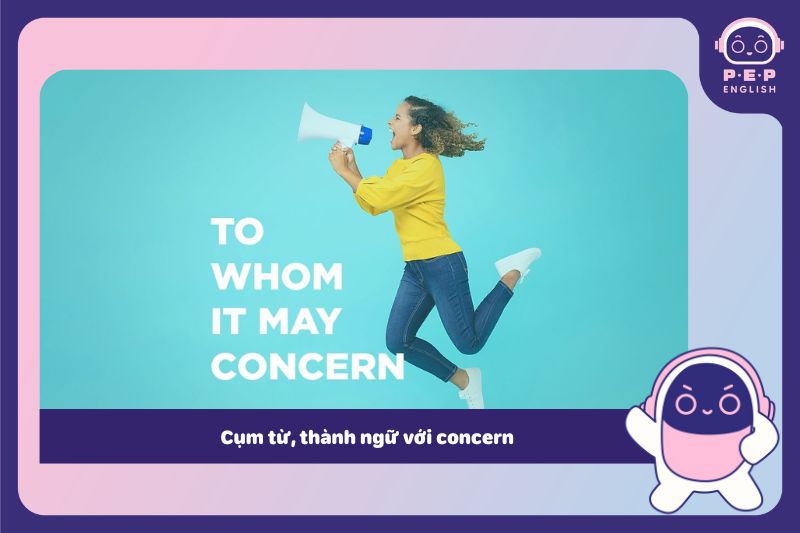 Concern đi với giới từ gì? Concern for, concern to hay concern about