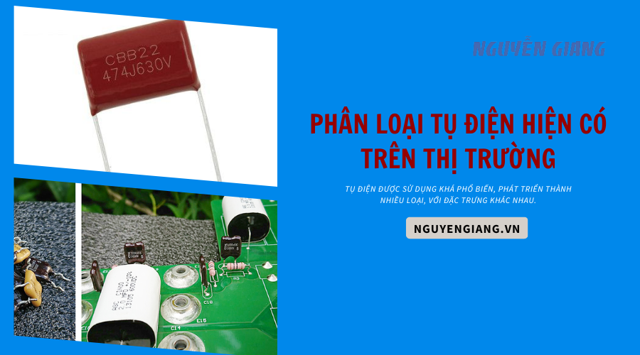 Tụ điện là gì? Cấu tạo, nguyên lý hoạt động và công dụng của tụ điện