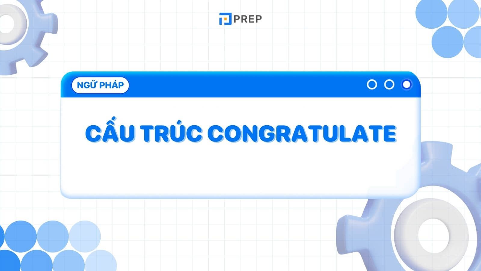 Congratulate là gì? Kiến thức tiếng Anh về cấu trúc Congratulate