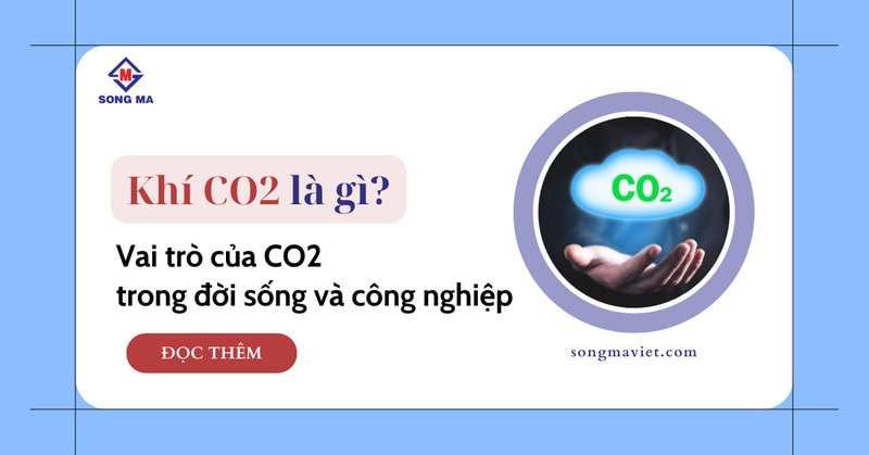 Khí CO2 là gì? Tính chất, ứng dụng & vai trò của CO2 trong đời sống và công nghiệp