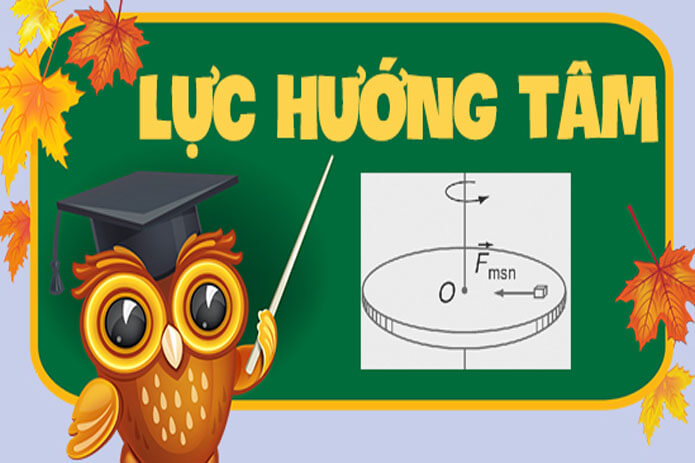 Lực hướng tâm là gì? Công thức lực hướng tâm [Kiến thức 2024]