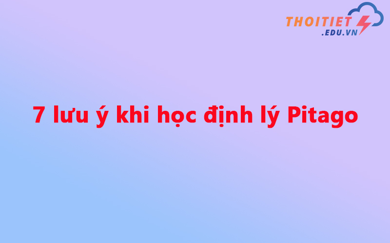 7 lưu ý khi học công thức Pitago bạn không nên bỏ qua