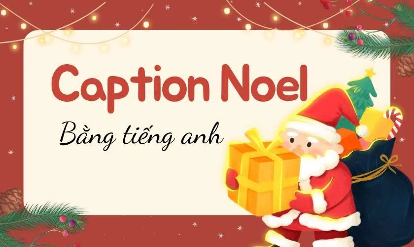 99+ Caption Noel thả thính, hài hước 2024