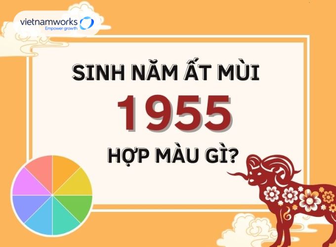 Nam, nữ tuổi Ất Mùi sinh năm 1955 mệnh gì? Hợp màu nào, công việc gì?