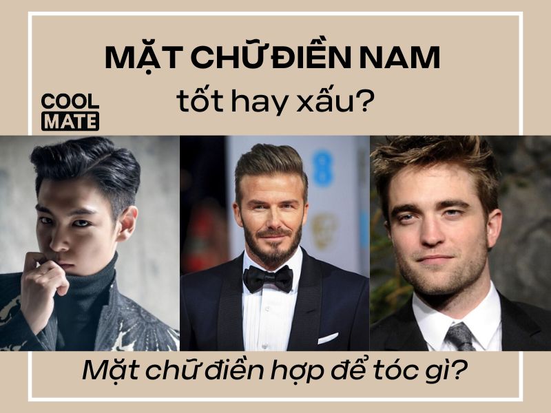 Xem tướng mặt chữ điền nam tốt hay xấu? Hợp để tóc gì?