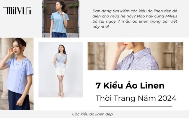 Top 7+ Các Kiểu Áo Linen Đẹp Và Thời Trang Cho Các Nàng