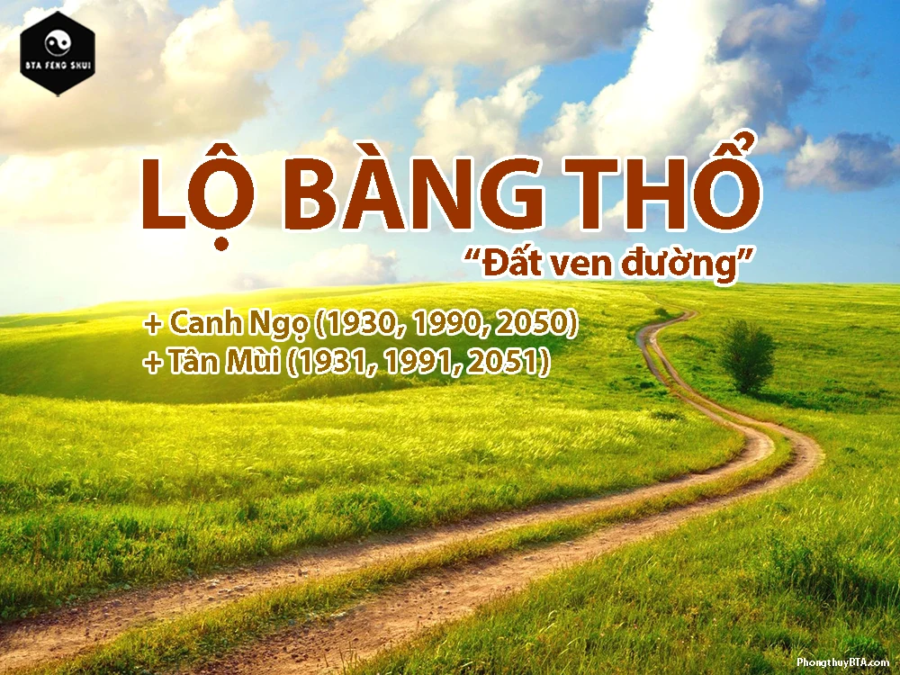 Lộ Bàng Thổ là gì? Mệnh Lộ Bàng Thổ hợp màu gì?