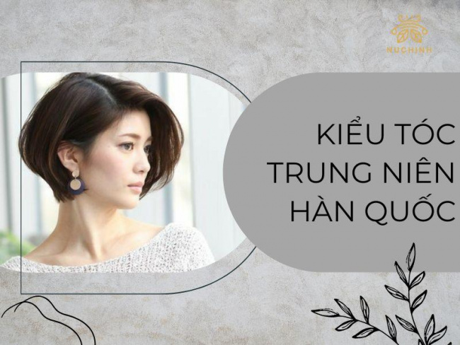 Bật mí 7 kiểu tóc trung niên Hàn Quốc đẹp như trên màn ảnh