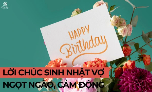 Lời Chúc Sinh Nhật Vợ Ngọt Ngào, Cảm Động “Gia Tăng” Tình Cảm Vợ Chồng