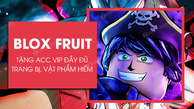 Tặng acc Blox Fruit miễn phí, chia sẻ nick Roblox Blox Fruit chưa ai lấy