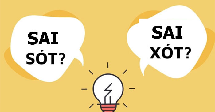 Sai sót hay sai xót, từ nào đúng chính tả?