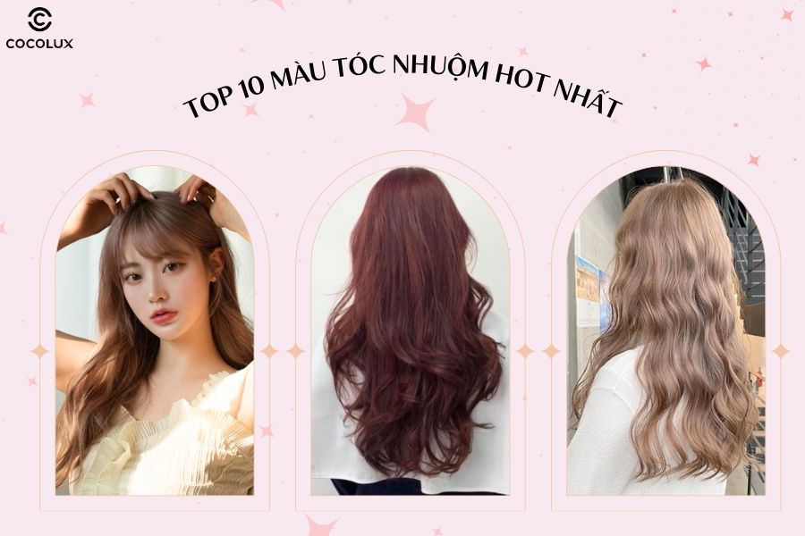 Top 10 màu tóc nhuộm hot nhất 2024