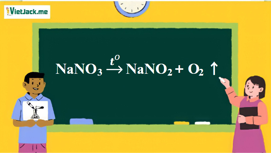 NaNO3 → NaNO2 + O2 ↑ | NaNO3 ra NaNO2 | NaNO3 ra O2