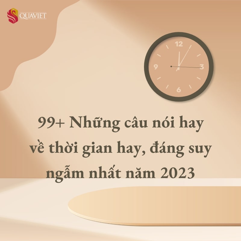 Tổng hợp những câu nói hay về thời gian ý nghĩa khiến bạn suy ngẫm