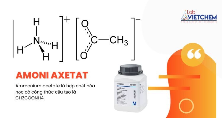 Amoni axetat là gì? Các tính chất đặc trưng của CH3COONH4