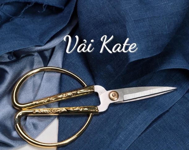 Vải Kate là vải gì? Tìm hiểu tất tần tật về vải Kate