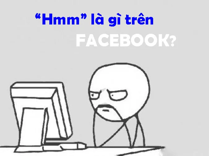 Hmm là gì? Cách sử dụng Hmm trên Facebook chính xác nhất