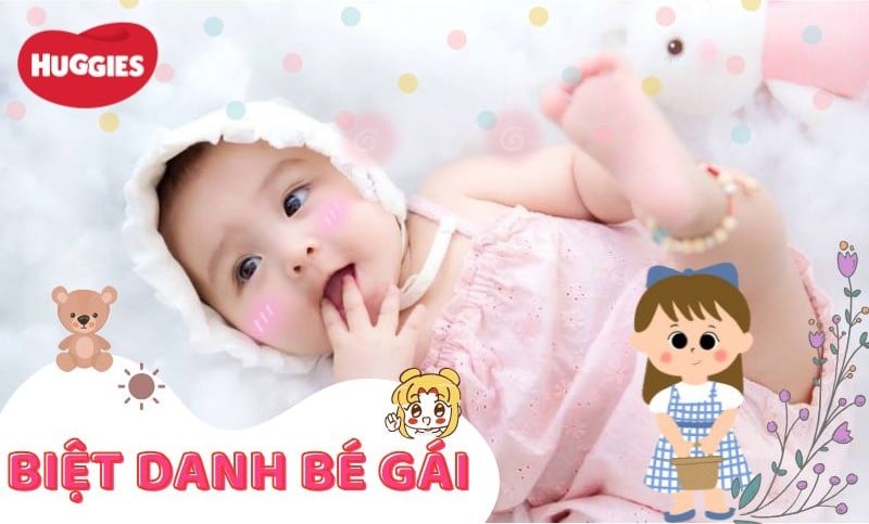 500+ Biệt danh hay, đáng yêu cho con gái: Đặt tên cute và ý nghĩa