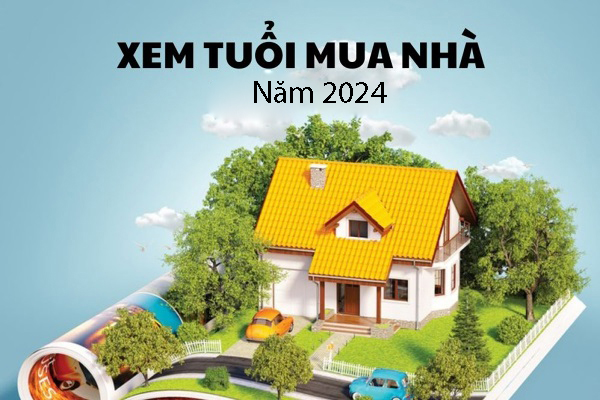 Hướng dẫn xem tuổi mua nhà năm 2024 theo phong thủy