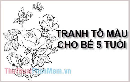 Tranh tô màu dành cho bé 5 tuổi