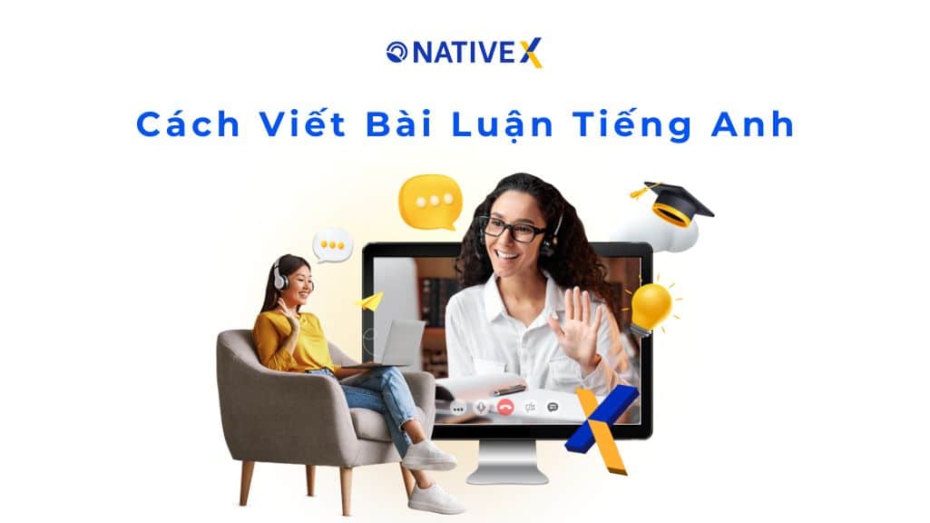 Hướng Dẫn Cách Viết Bài Luận Tiếng Anh Đúng Nhất